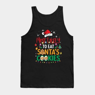 Most Likely To Eat Santas Cookies Family Christmas Holiday T-Shirt Tank Top